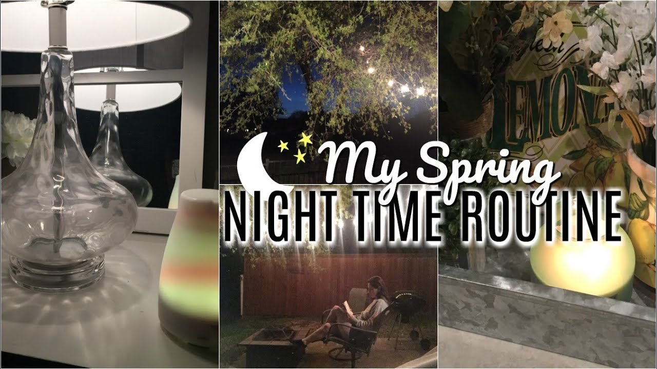 NIGHT TIME ROUTINE | SPRING 2018