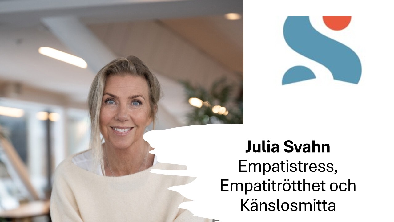 Julia Svahn – Empatistress, Empatitrötthet och Känslosmitta