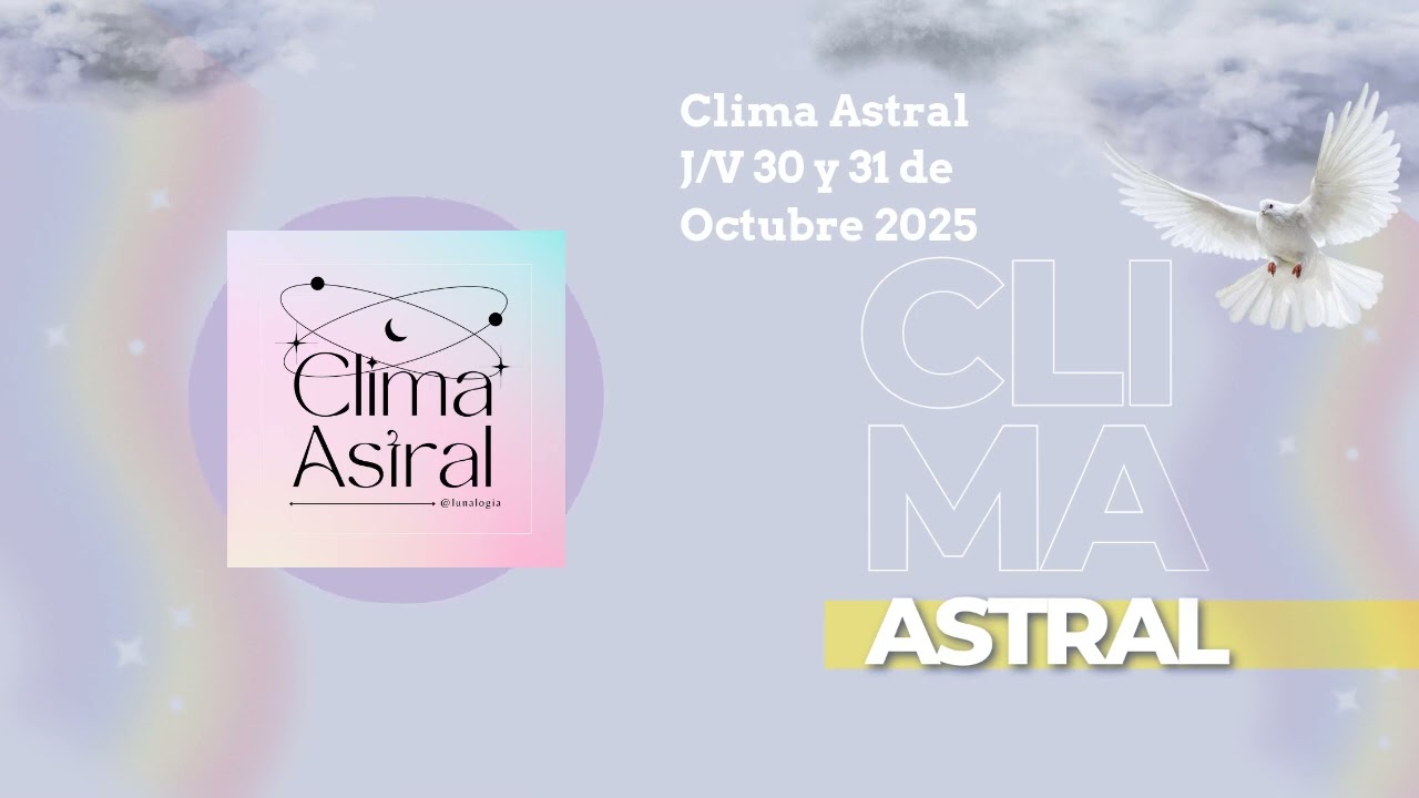 Clima Astral J/V 30 y 31 de Octubre 2025 | Lunalogia