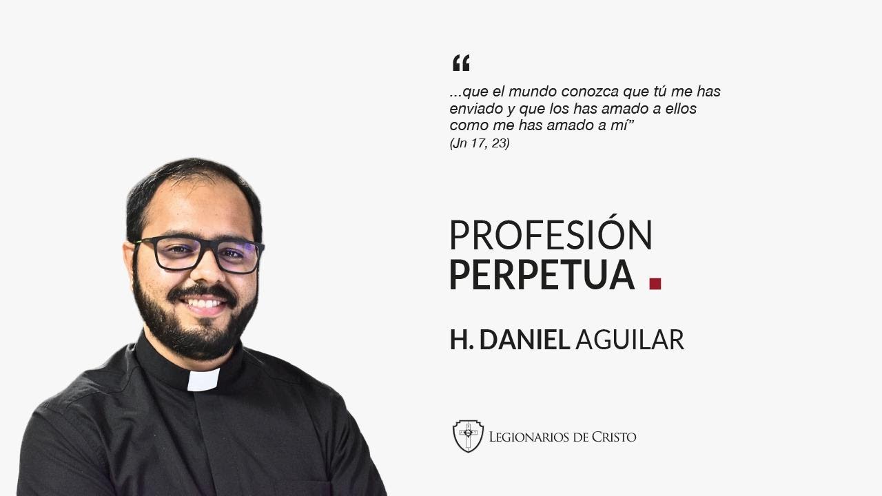 🔴 Directo | Profesión perpetua H. Daniel Aguilar, L.C.