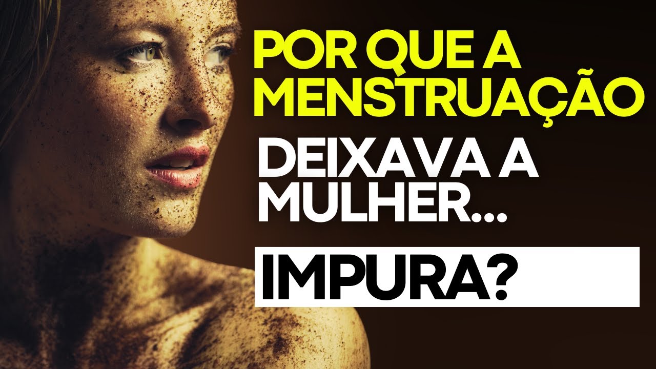POR QUE PESSOAS FICAVAM IMPURAS MESMOS SEM TER CULPA DE NADA?