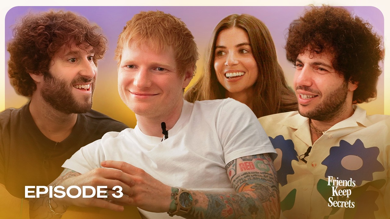 Episode 3: Ed Sheeran | Friends Keep Secrets