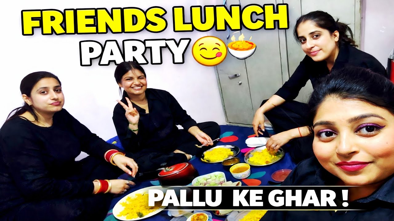 😋Unexpected Lunch Plan 😍 Friends Gathering at Pallu’s House 🏠| Full Masti & Delicious Lunch | vlogs
