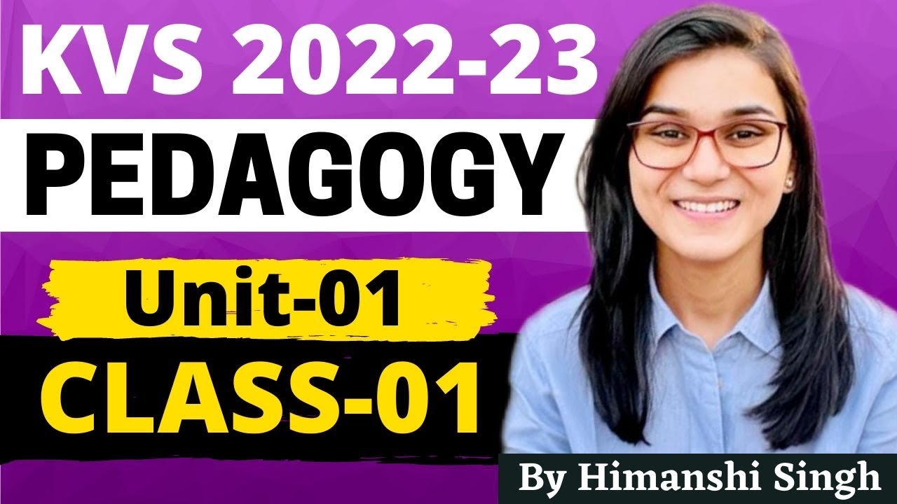 KVS 2022-23 Target Batch | Pedagogy Unit-01 by Himanshi Singh | Class-01