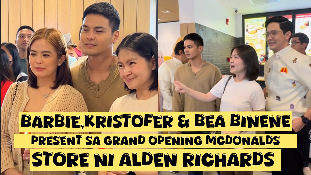 BARBIE, KRISTOFER MARTIN & BEA BINENE Spotted sa Grand Opening McDonald Store ni ALDEN RICHARDS 