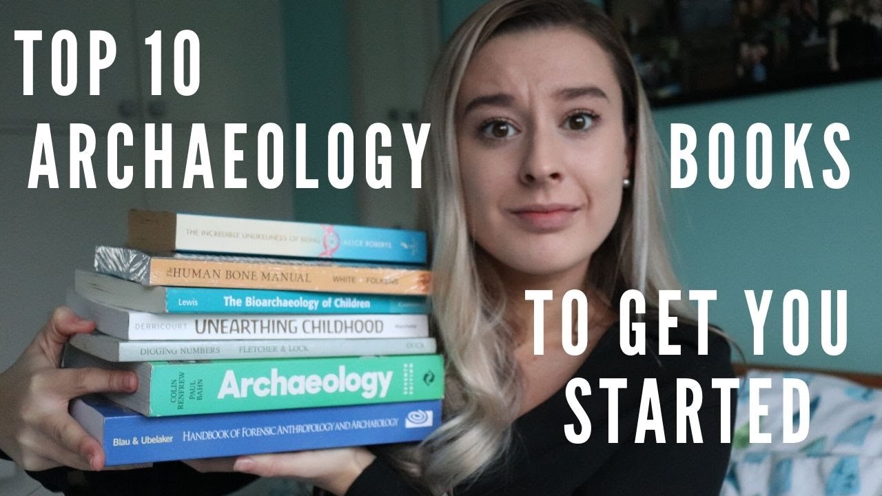 My Top 10 Baseline Archaeology & Human Evolution Books // University Pre-reading Recommendations