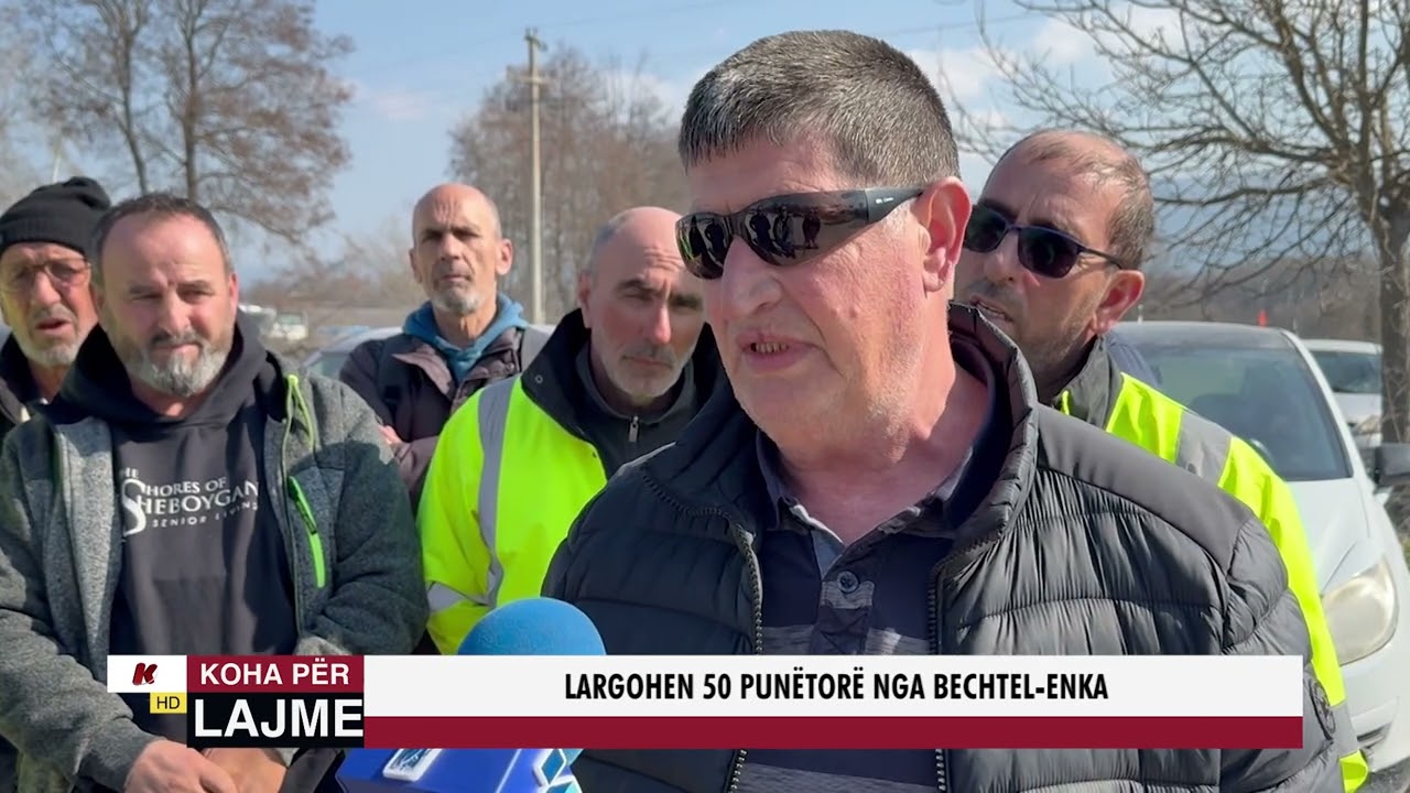 LARGOHEN 50 PUNËTORË NGA BECHTEL ENKA