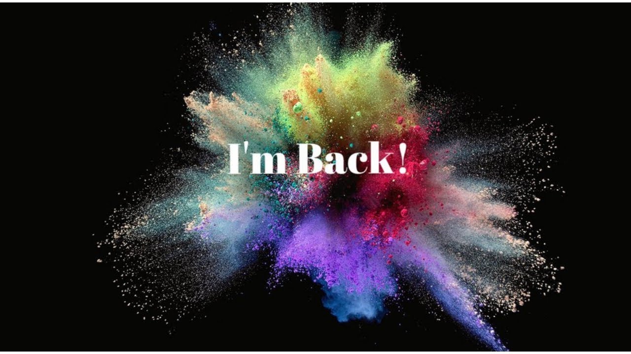 I'm back