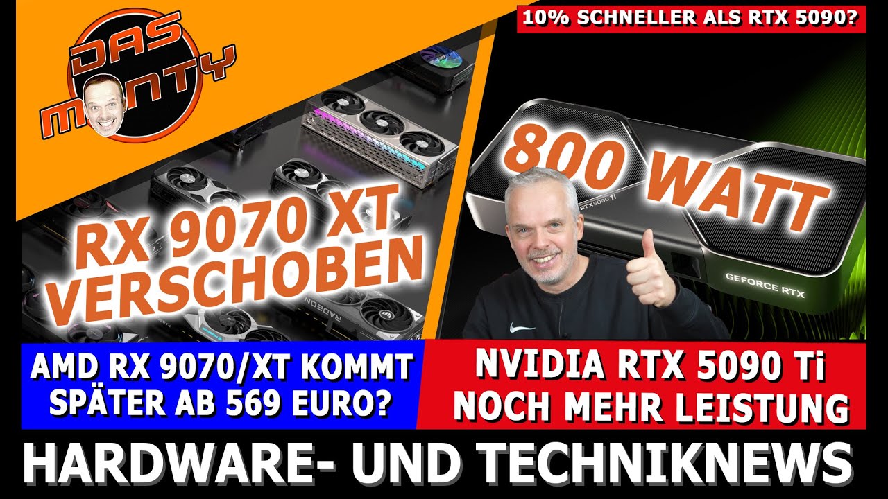 Nvidia RTX 5090 Ti noch schneller mit 800 Watt | AMD RX 9070/XT verschoben ab 569 Euro | News