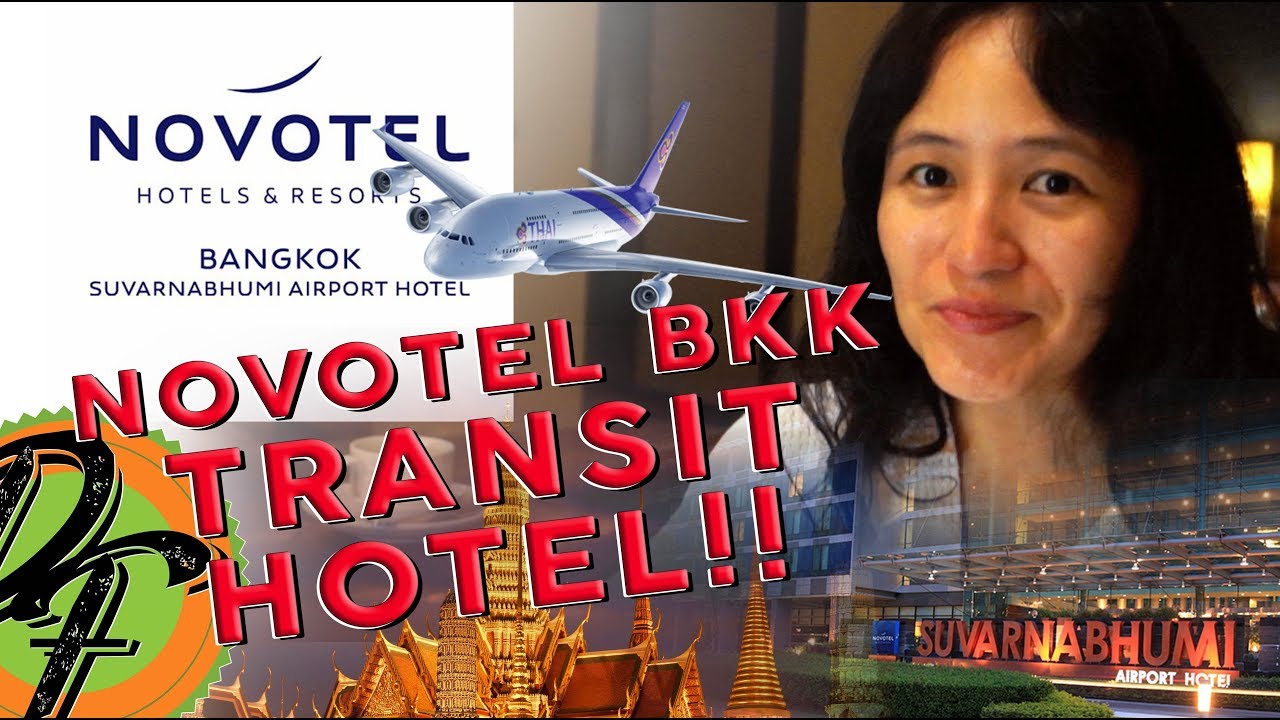 BKK Layover Transit Hotel - Novotel Bangkok Suvarnabhumi Airport Hotel