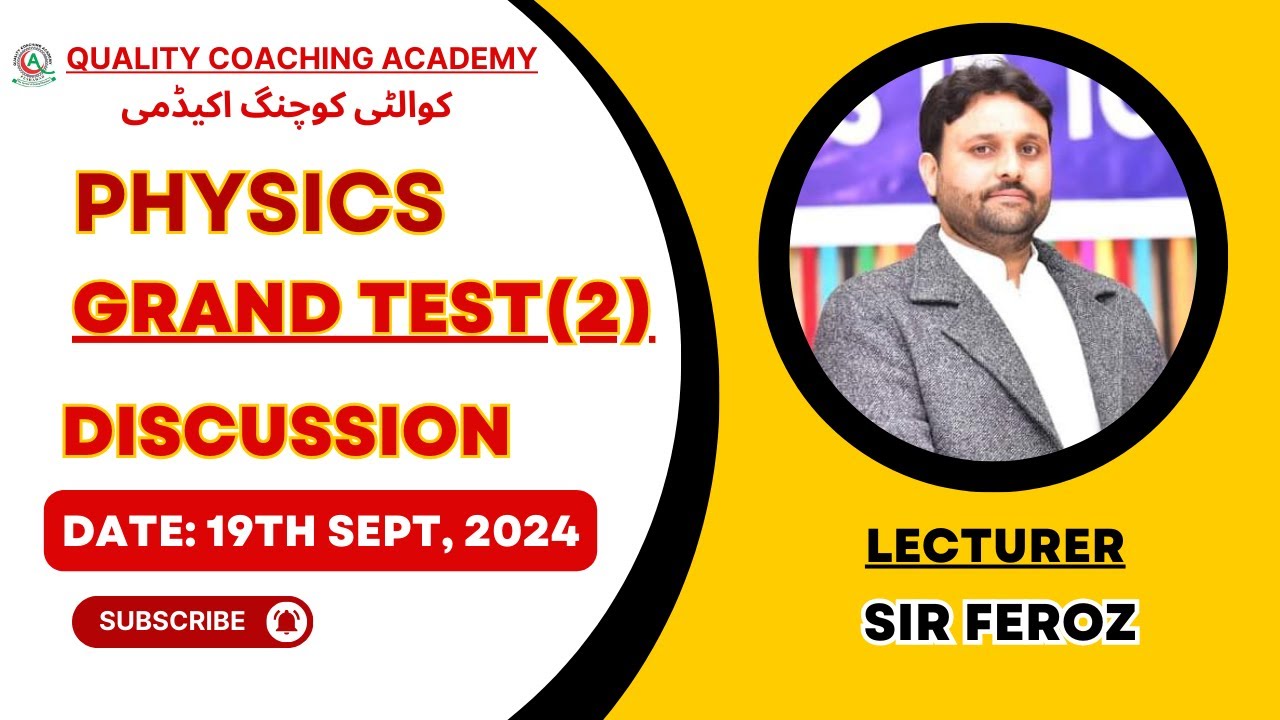 Physics| GRAND TEST (2) |  Discussion By Sir Feroz Shah | Date : 19th Sept 2024 | QCA