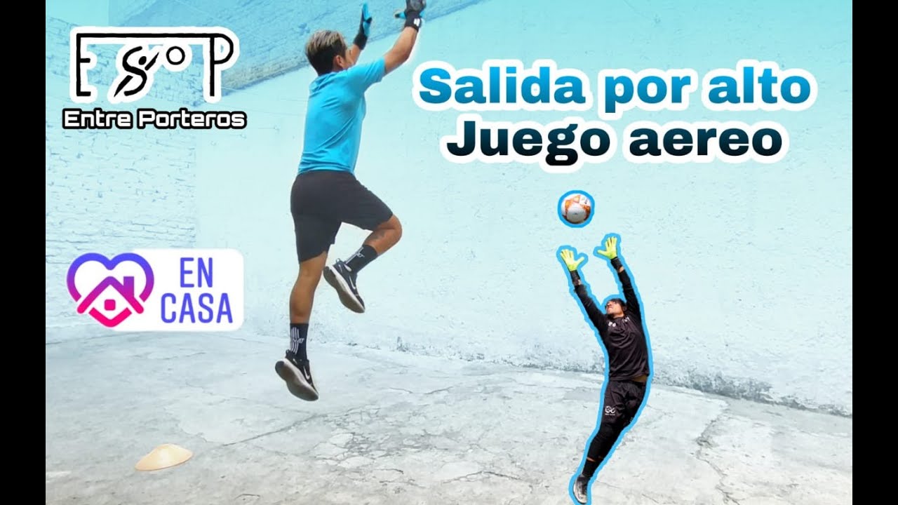Entrenamiento para porteros en casa,  juego aéreo o salida por alto.