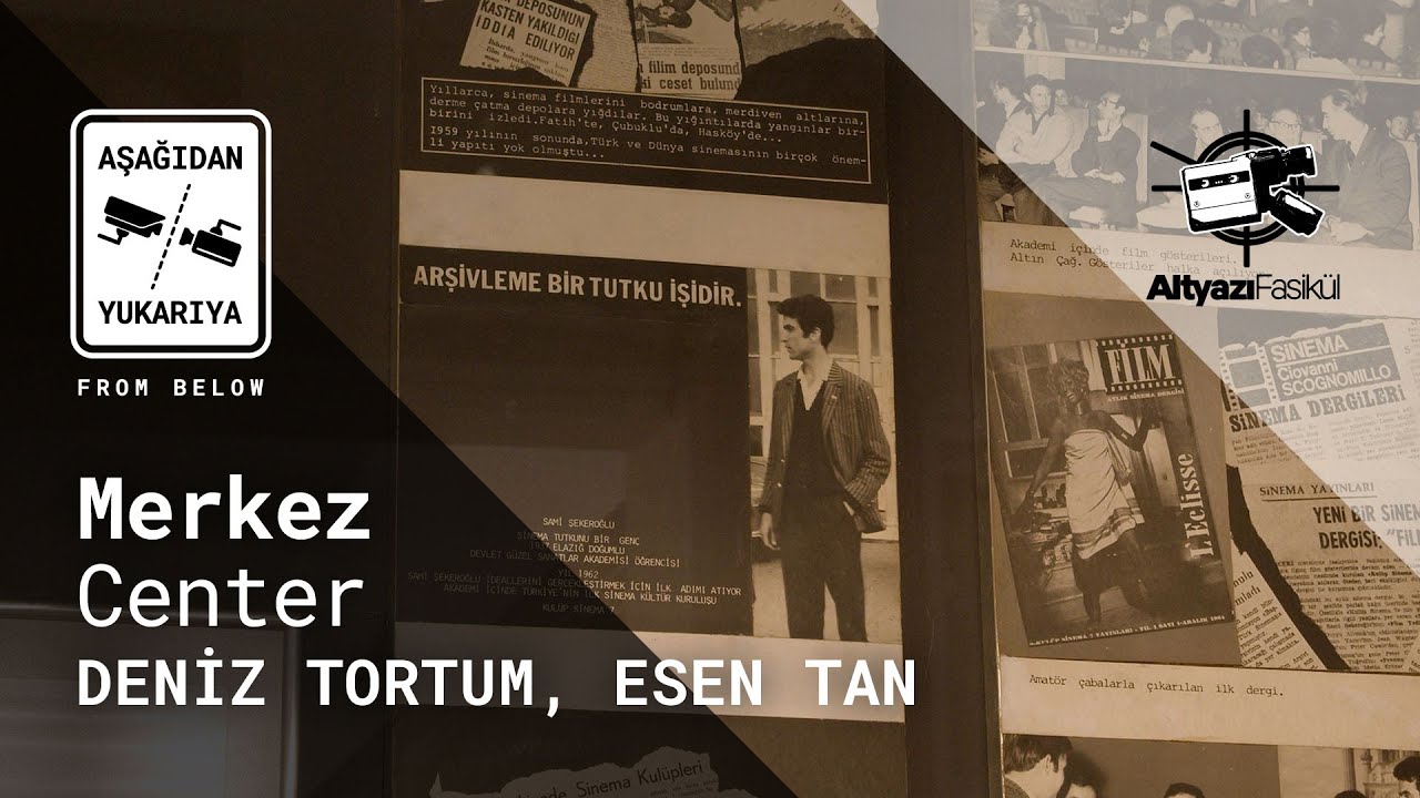Merkez / Center - Deniz Tortum & Esen Tan
