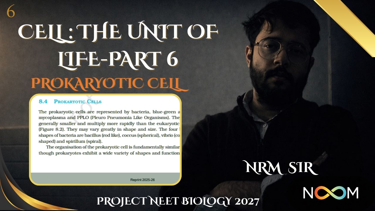 PROKARYOTIC CELLS || CELL: THE UNIT OF LIFE PART - 6 || PROJECT NEET BIOLOGY-2027