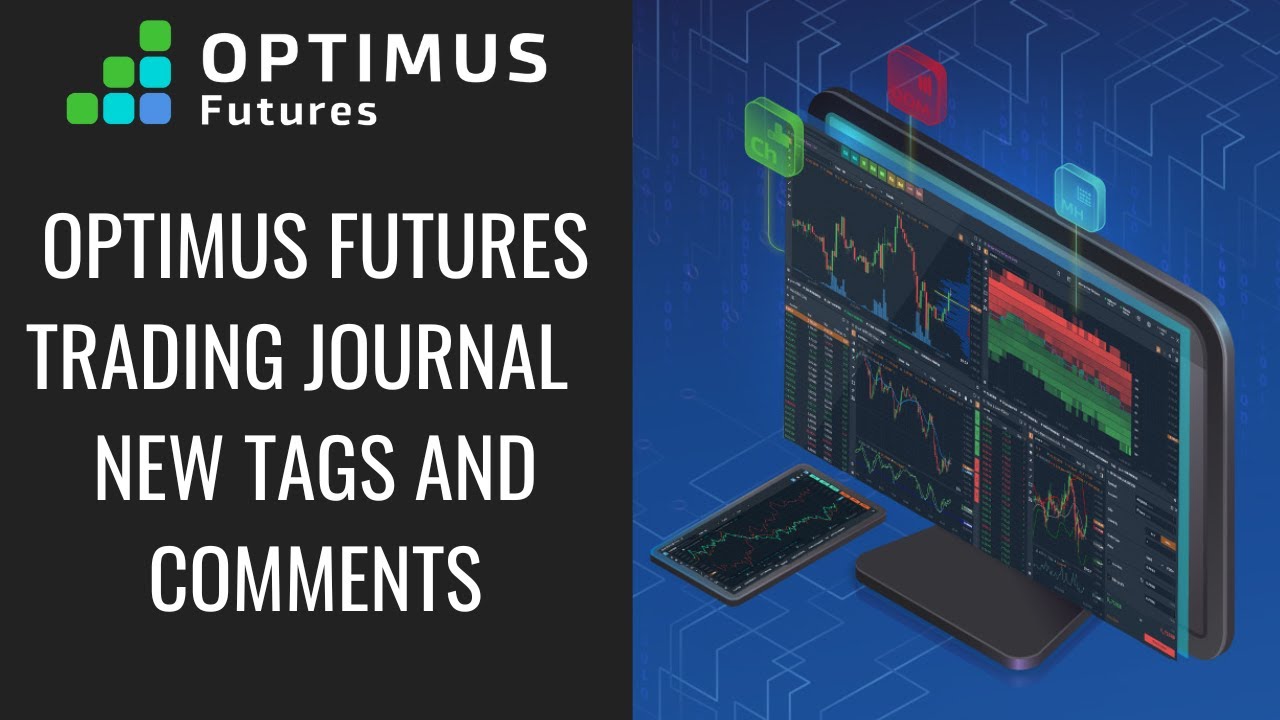 Optimus Futures Trading Journal - New Tags and Comments