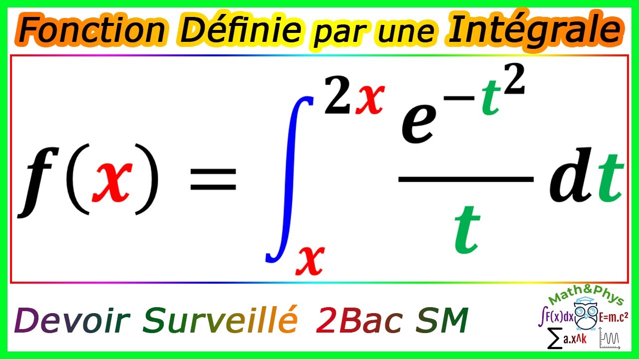 Etude de Fonction Définie par une Intégrale - Calcul d'Intégrales - 2 Bac SM - [Exercice 15]