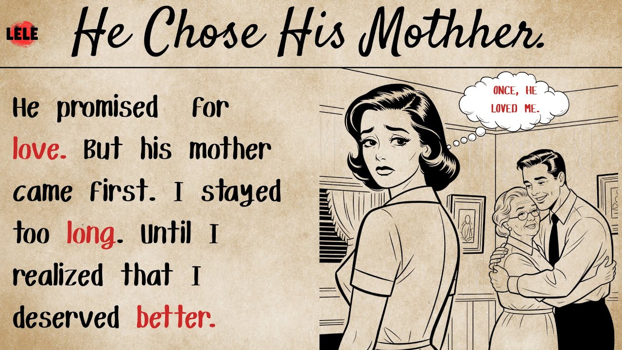 English Speaking Practice | HE CHOSE HIS MOTHER OVER ME| Learn English Through Real Stories
