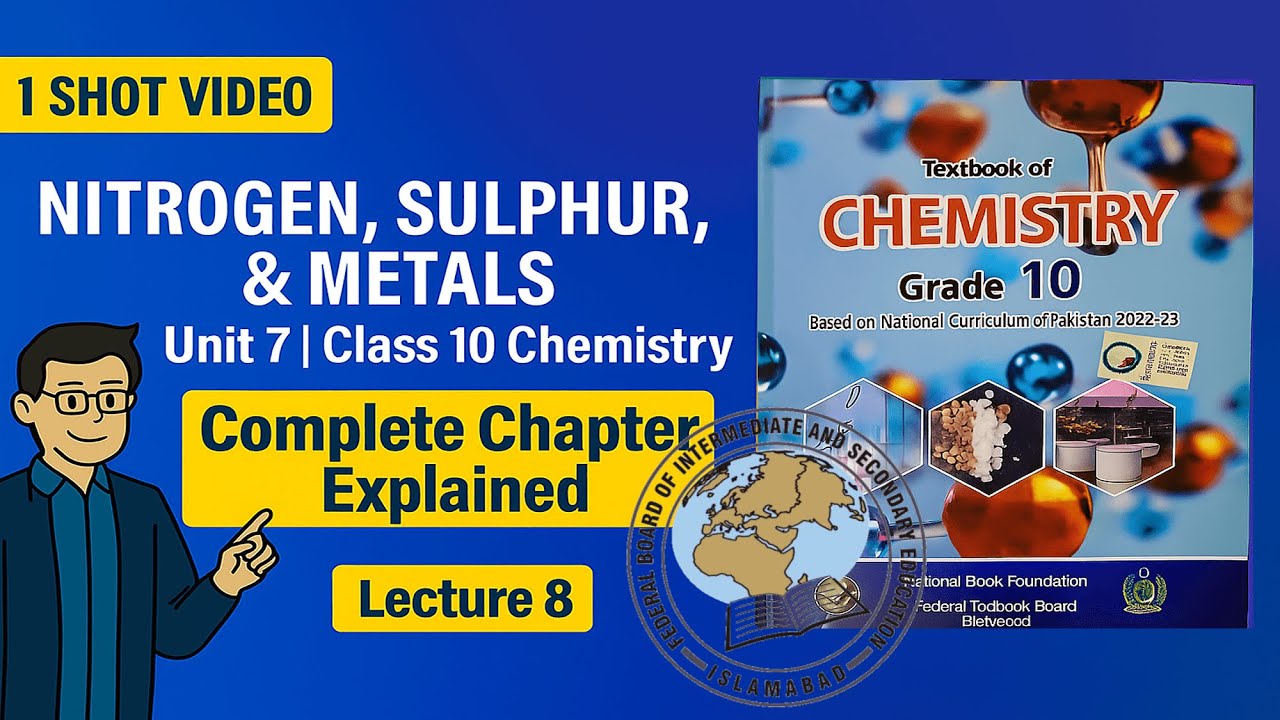 Class 10 Chemistry | Unit 7: Nitrogen, Sulphur & Metals | Complete Lecture | New Book 2025