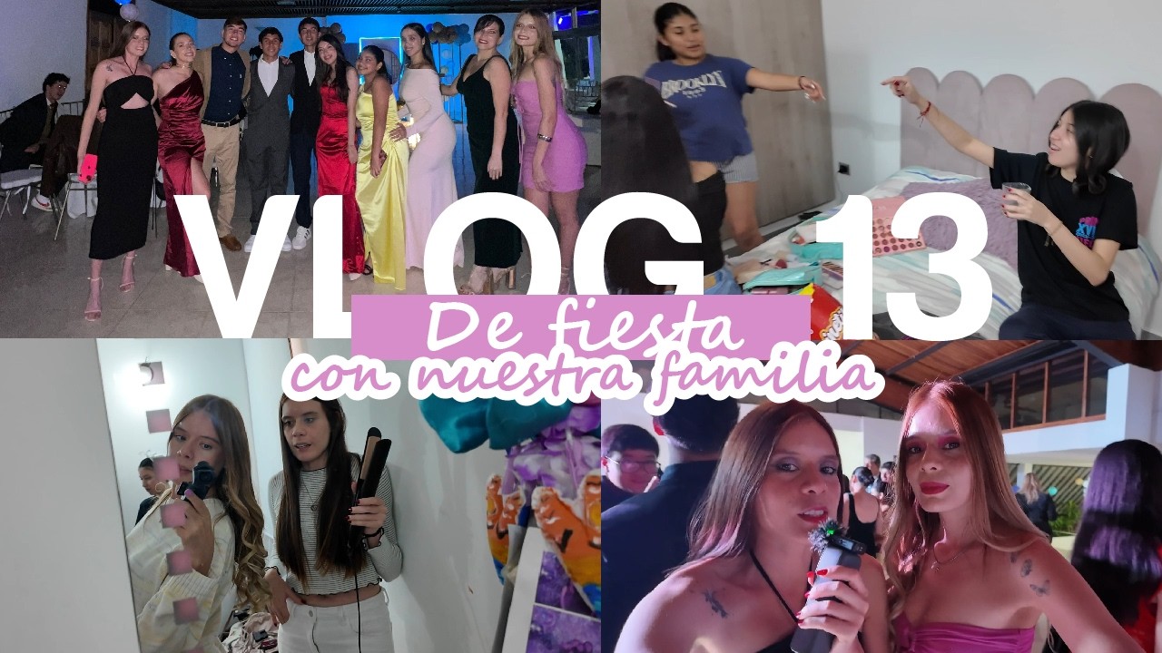 Así nos arreglamos para ir a una fiesta VLOG 13
