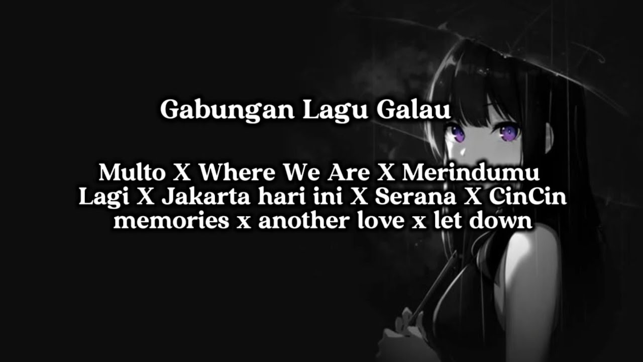 13 lagu digabung Multo X Where We Are X Merindumu Lagi X Jakarta hari ini X Serana beat lyrics 