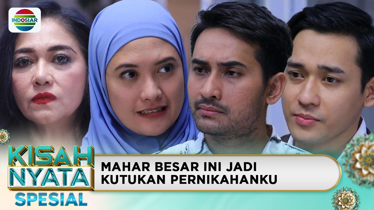Mahar Besar Awal Neraka Dalam Pernikahanku | Kisah Nyata Spesial
