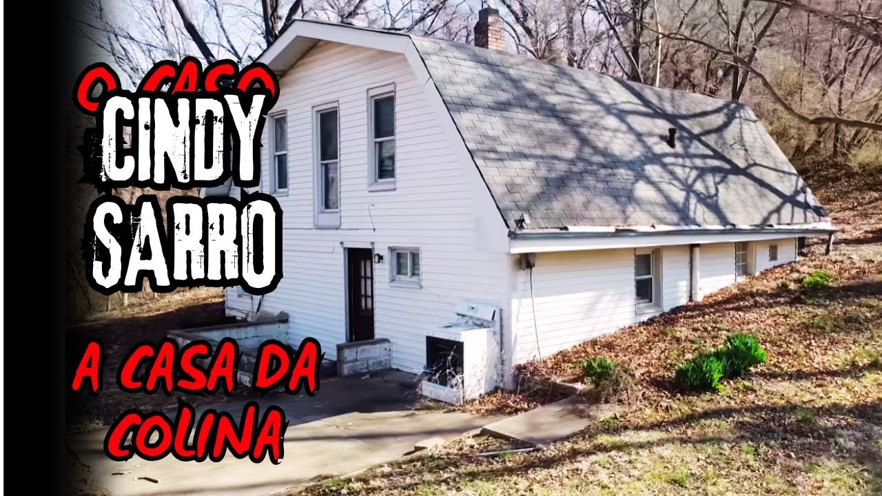 O Caso Cindy Sarro - A Casa Da Colina