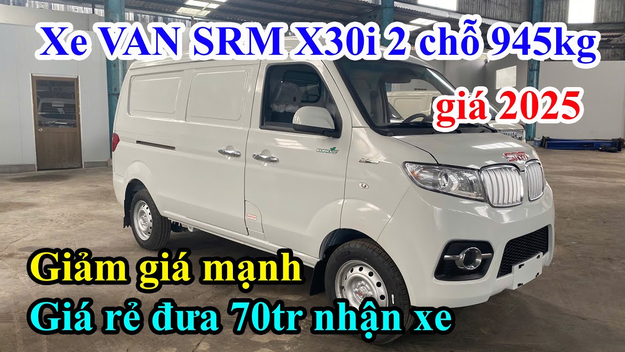 Giá xe tải Van SRM X30i 2 chỗ mẫu mới 2025 | xe tải van 2 chỗ srm x30i v2 945kg thùng 2.2 mét