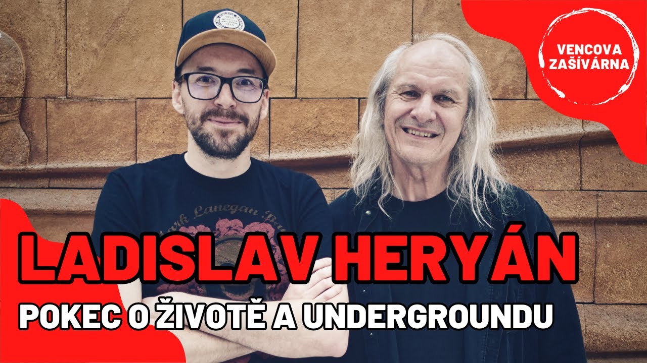 Ladislav Heryán | Pokec o životě a undergroundu