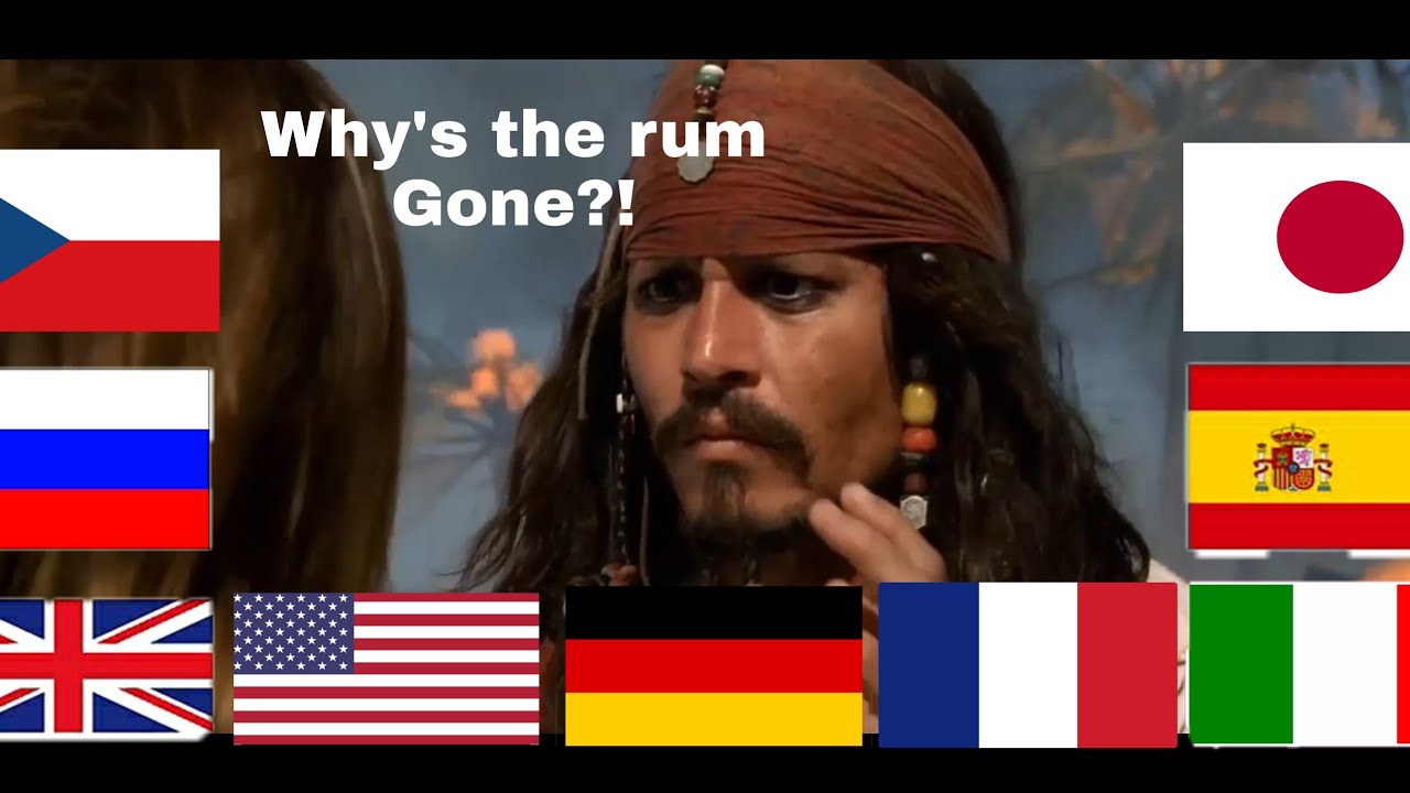 Pirates of the caribbean - Why's the rum gone? - in multiple languages