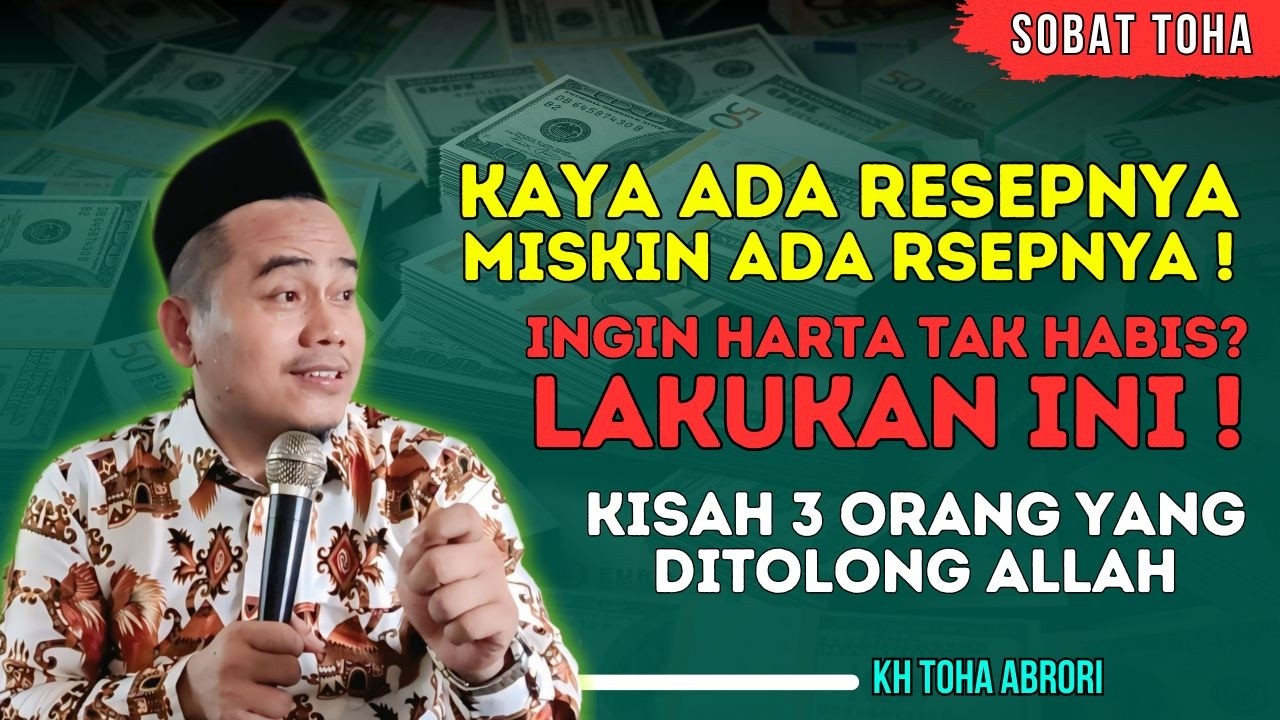 Kaya Ada Resepnya, Miskin Juga Ada Sebabnya! Mau Harta Tak Habis! Lakukan Ini! KH Toha Abrori