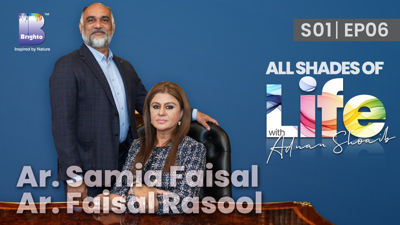 All Shades of Life | Ar. Samia Faisal & Ar. Faisal Rasool S01 EP 06