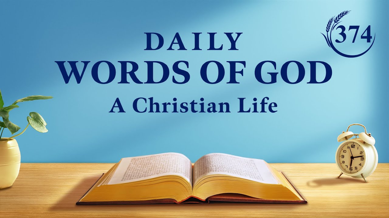 Daily Words of God: Entry Into Life | Excerpt 374