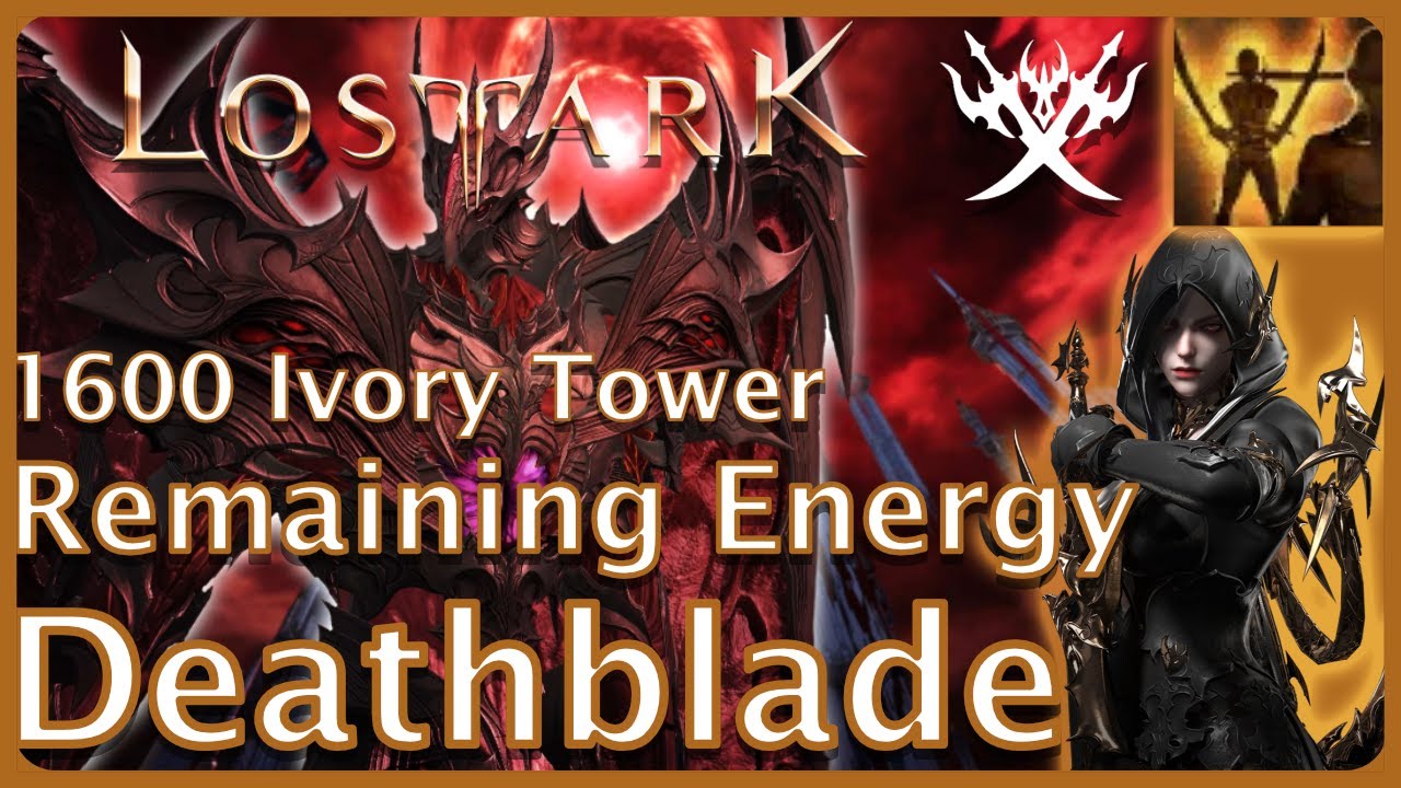 Lost Ark - Solo Ivory Tower Remaining Energy Deathblade 1600