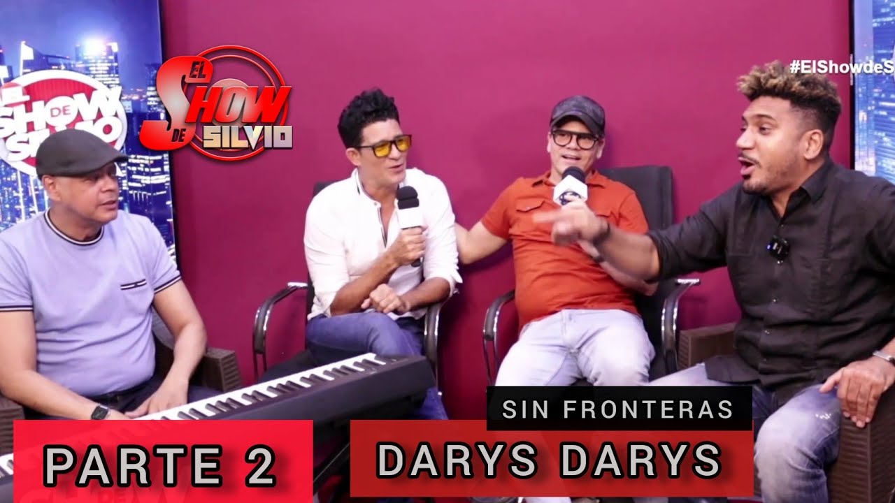 PARTE 2. DARYS DARYS, SIN FRONTERAS. EL SHOW DE SILVIO.
