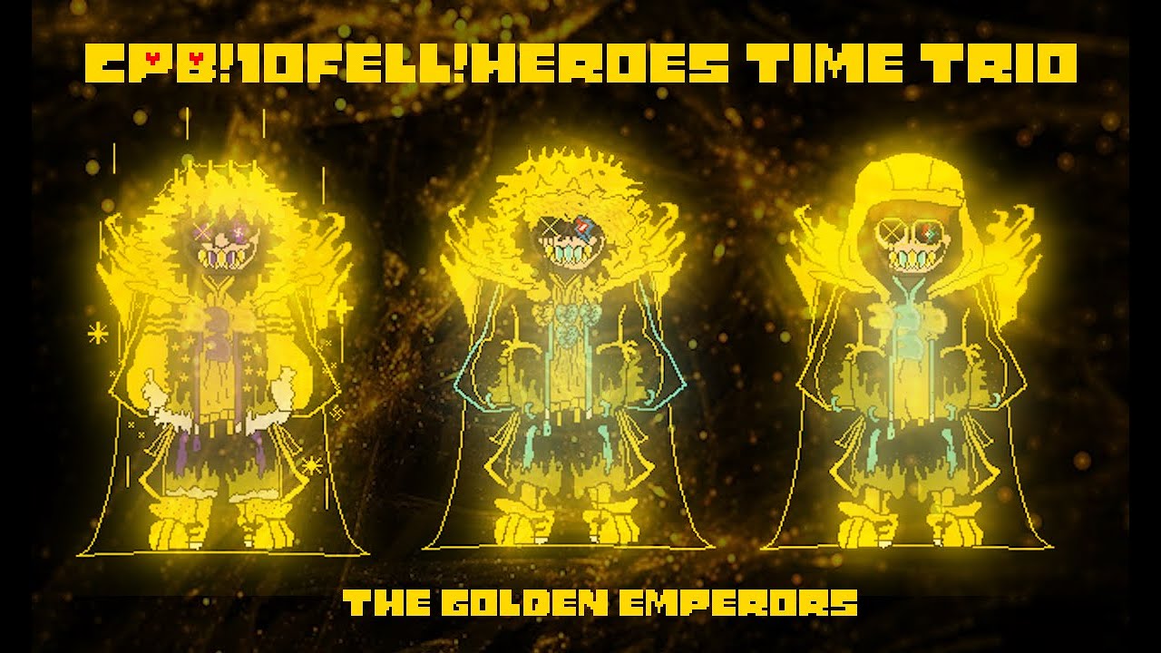 (Epilepsy Warning!) Cpb10Fell!Heroes Time Trio-The Golden Emperors