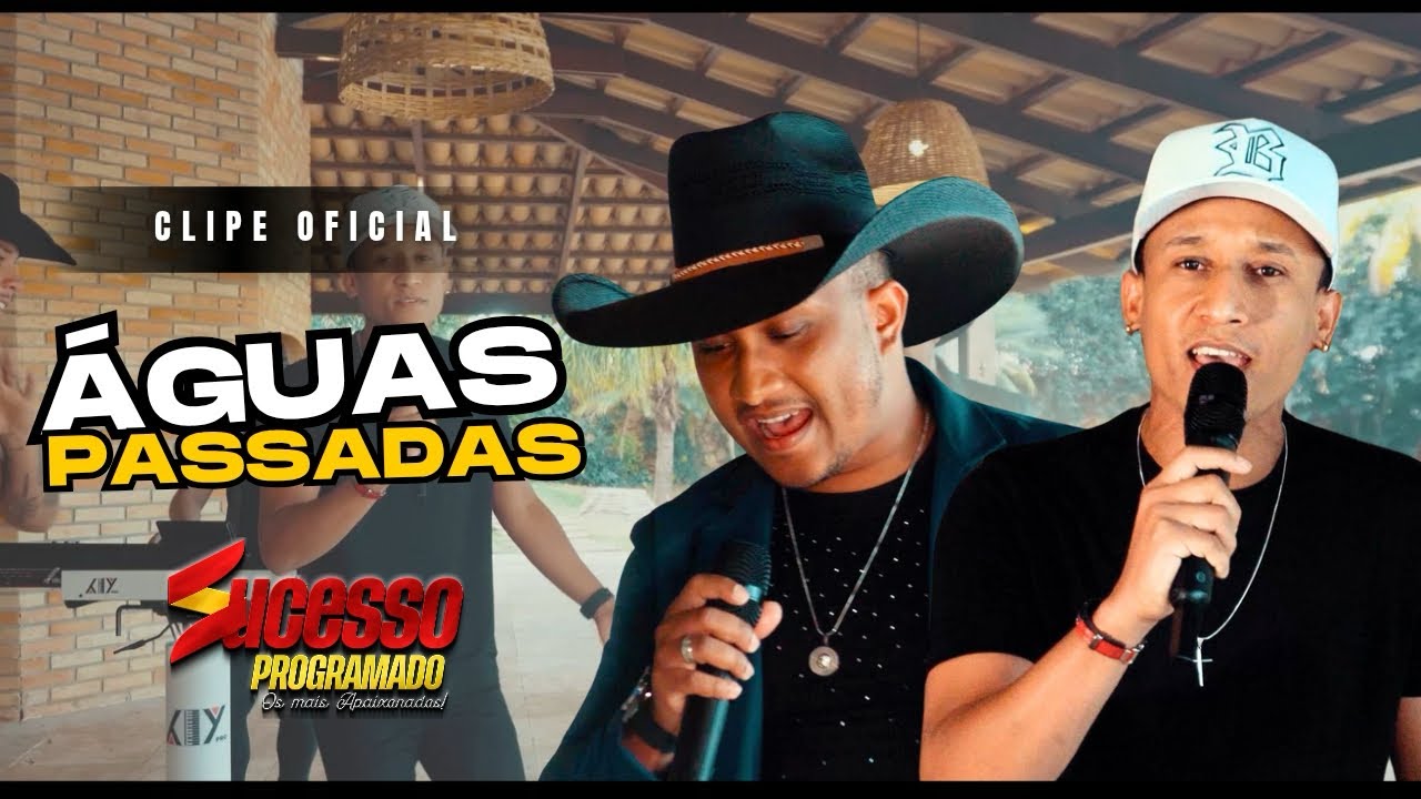 Sucesso Programado - Águas Passadas (vídeo Clipe Oficial)