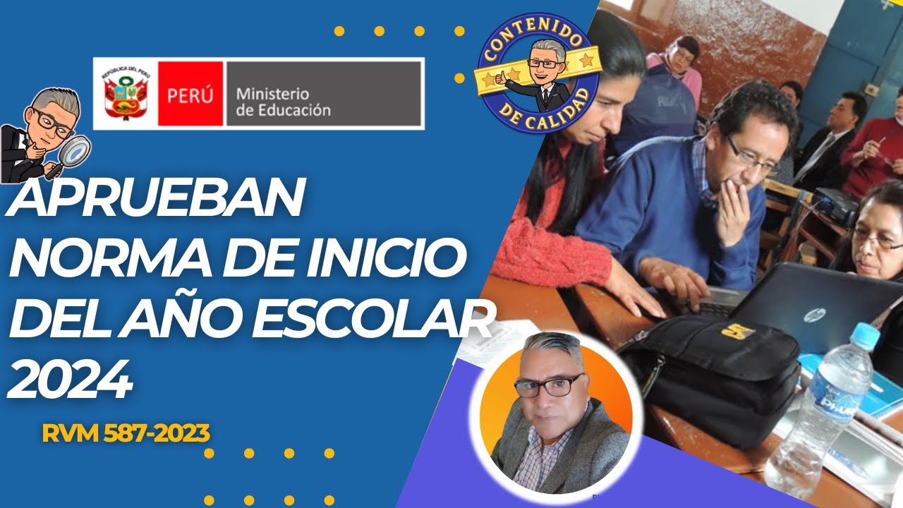 🎇MINEDU APRUEBA NORMA DE INICIO DEL AÑO ESCOLAR 2024!!!  RVM 587 !!!!