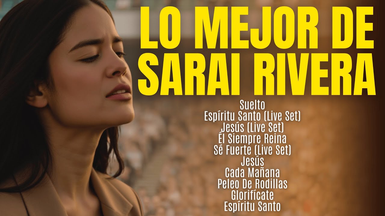 🔴LO MEJOR DE SARAI RIVERA ❤️| Adoración, sanidad y victoria en cada Adoración🔴
