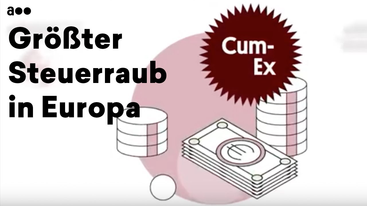 Gr&ouml;&szlig;ter Steuerraub in Europa: Cum-Ex-Gesch&auml;fte, erkl&auml;rt