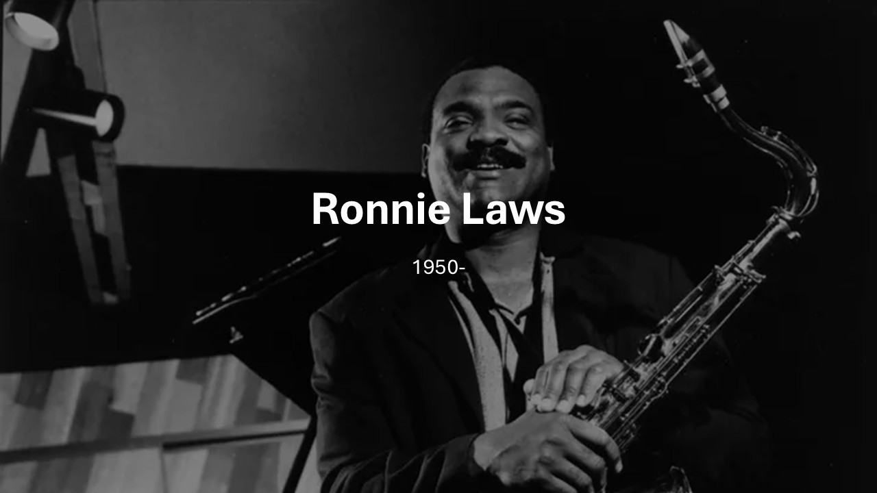 Ronnie Laws: Legendary Saxophonist, Vocalist, and Producer