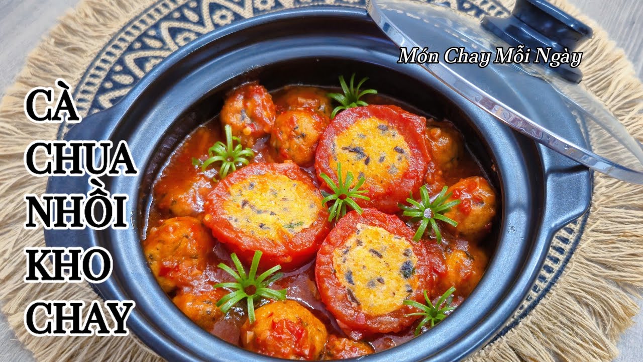 CÀ CHUA NHỒI KHO CHAY - Bí Quyết Làm Nhân Chắc Dai Ngon Không Bột| Món Chay Mỗi Ngày| vegetarian