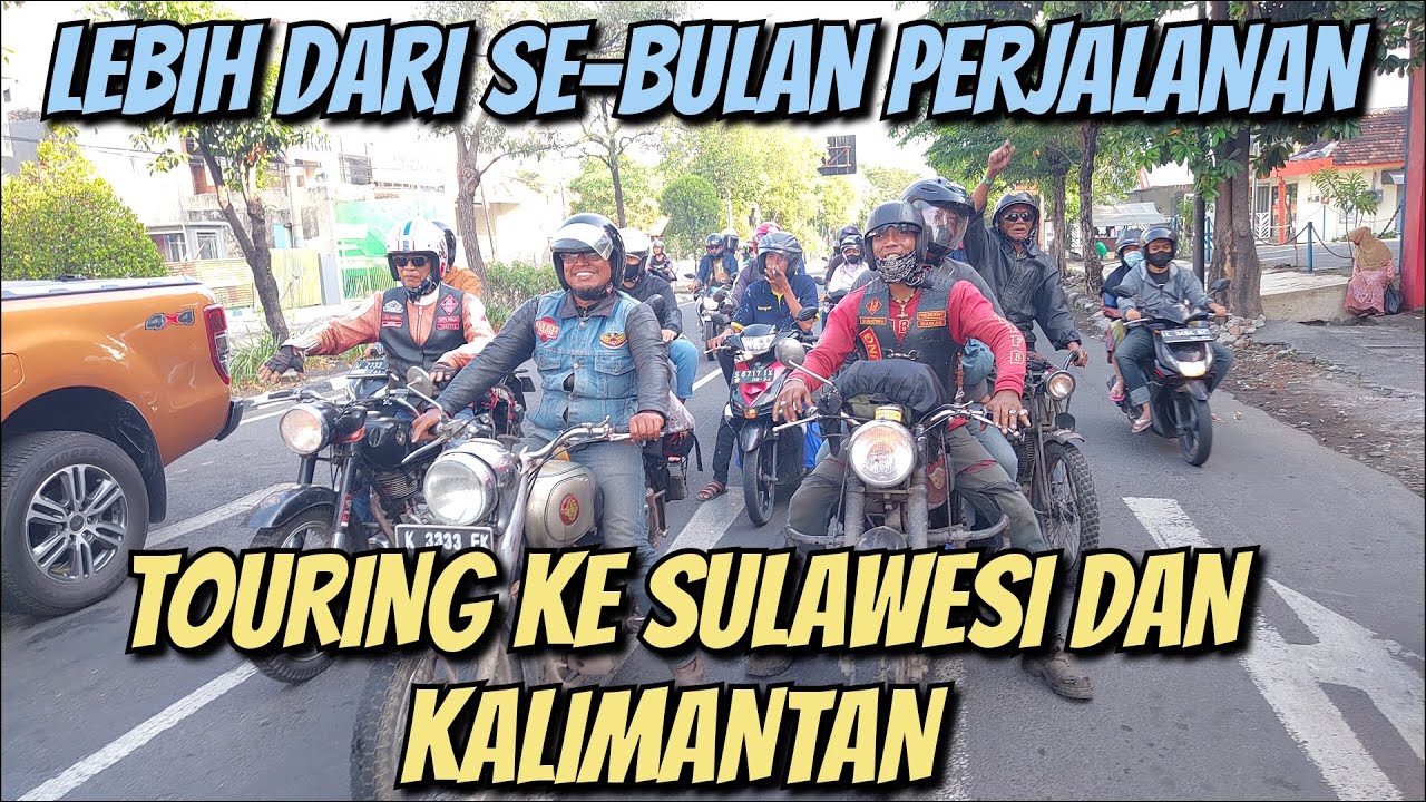 Dua Pulau Terlampaui - Touring Sulawesi sampai Kalimantan | Cak Nono | Cosmase | Hoho Lampung