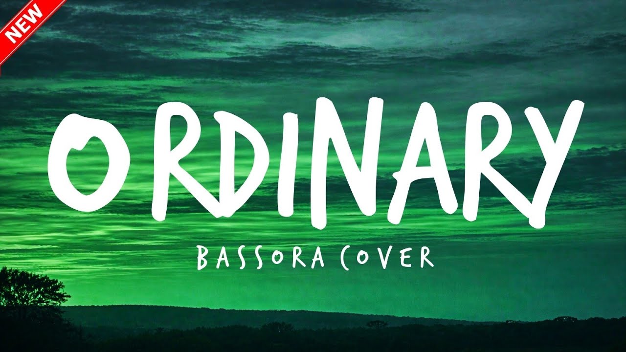 Alex Warren - Ordinary (Lyrics) | New Music Version | Bassora