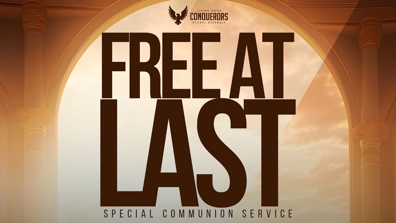 FREE AT LAST | SPECIAL COMMUNION SERVICE | SECOND SERVICE | DAVID ABIOYE | LWCGA| 15.03.26