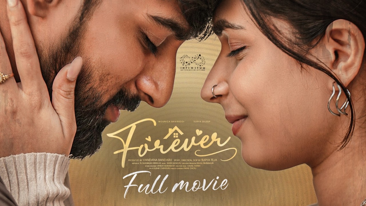 Forever || Romantic Full Movie || Mounica Bavireddi || Surya Dileep || Infinitum Media