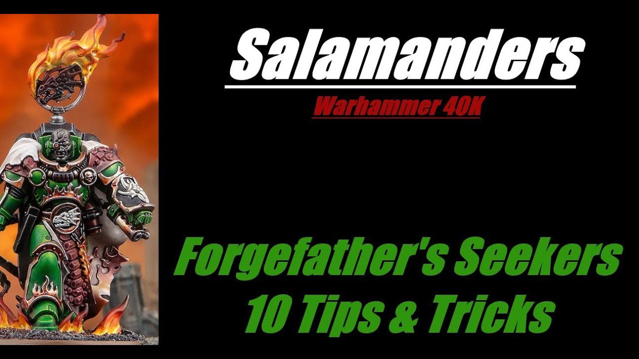 Саламандры Искатели Отца Кузни 10 Советов и Подсказок Warhammer 40K 10-е Издание