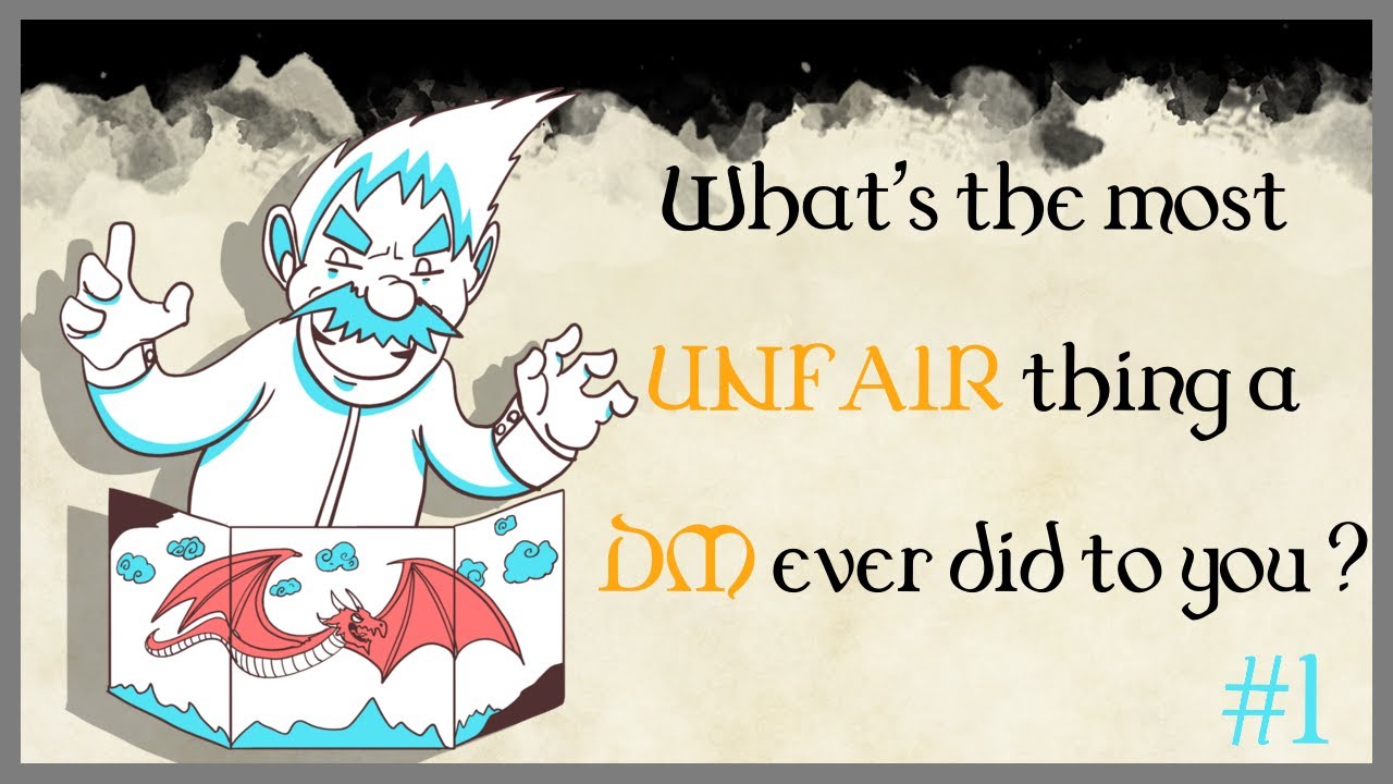 What&rsquo;s the most UNFAIR thing a Dungeon Master ever did to you? #1 (r/askreddit)