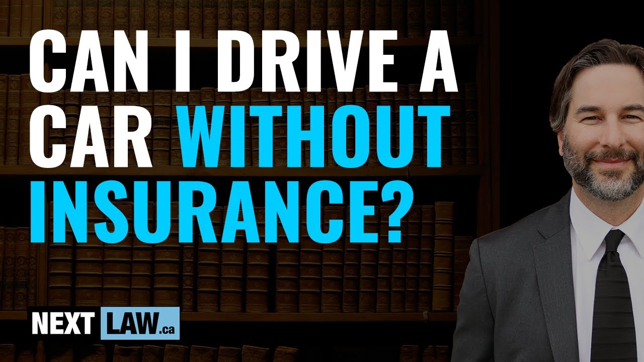 Can I Drive a Car I Just Bought Without Insurance in Ontario?
