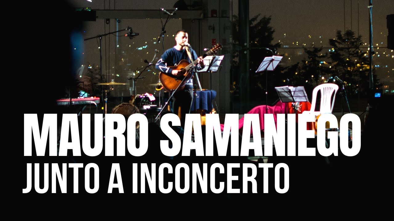 Mauro Samaniego junto a InConcerto - Sesiones Al Parque
