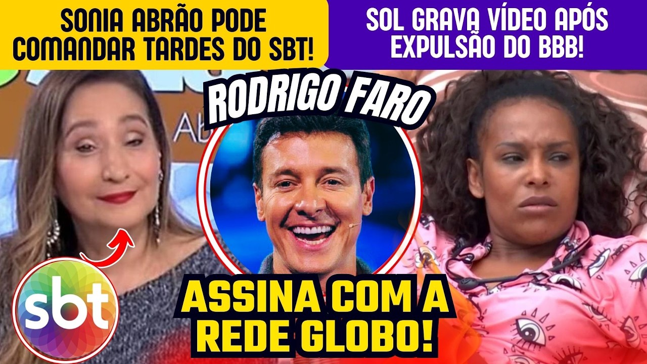 🔴 Sonia Abrão em novo programa do SBT; Sol quebra silêncio após expulsão; Faro na Globo
